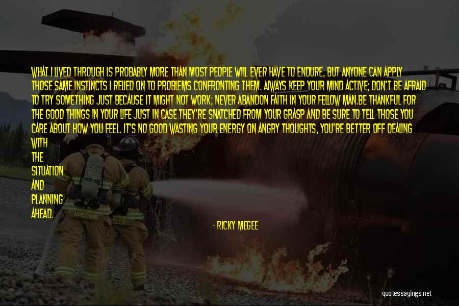 Thankful For What You Have Quotes By Ricky Megee Thankful For What You Have Quotes By Ricky Megee