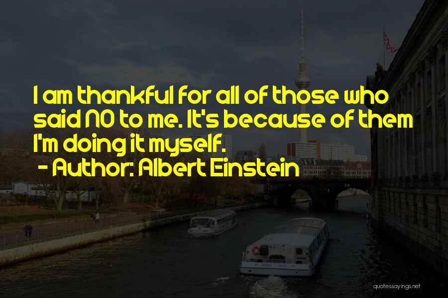 Thankful For Who I Am Quotes By Albert Einstein