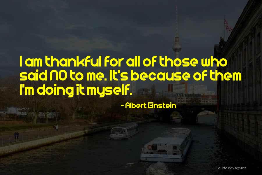 Thankful For Who I Am Quotes By Albert Einstein