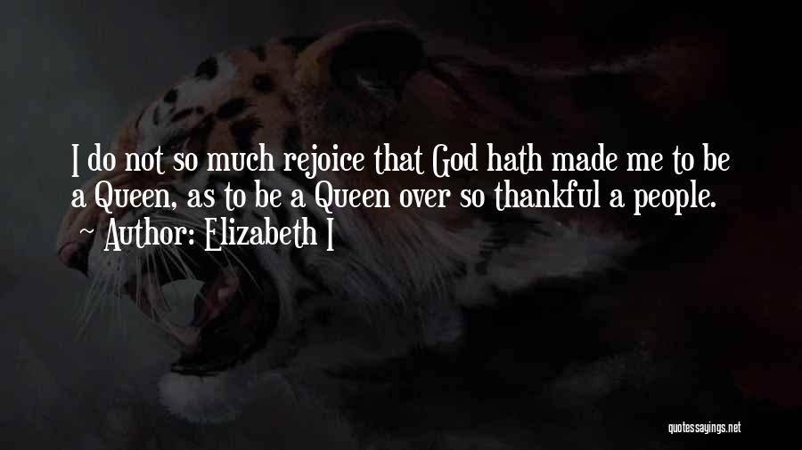 Thankful For Who I Am Quotes By Elizabeth I