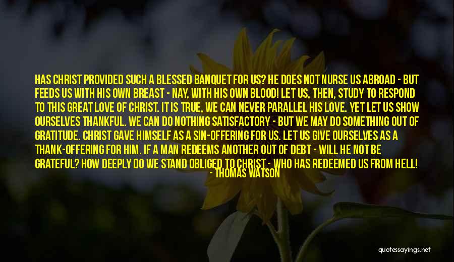 Thankful Grateful Blessed Quotes By Thomas Watson