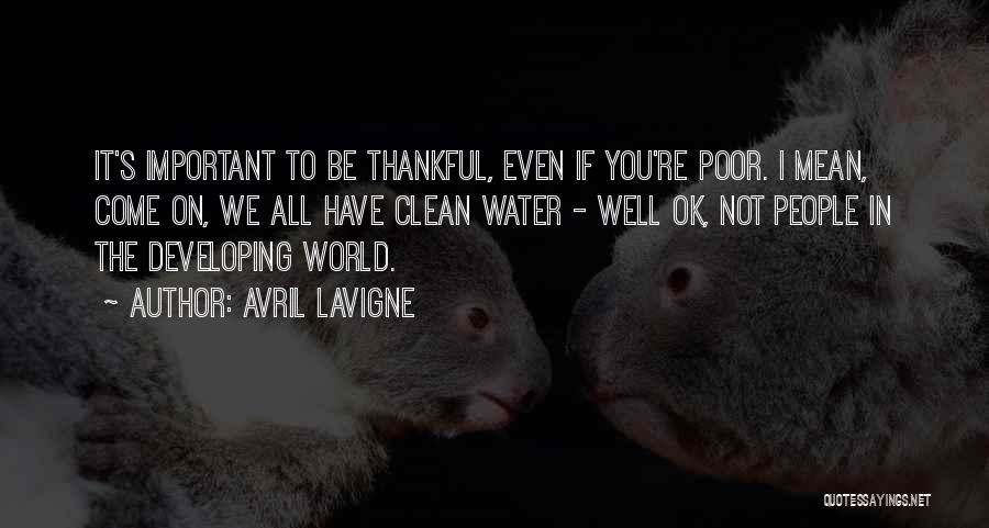 Thankful I Have You Quotes By Avril Lavigne