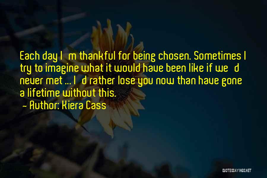 Thankful I Have You Quotes By Kiera Cass