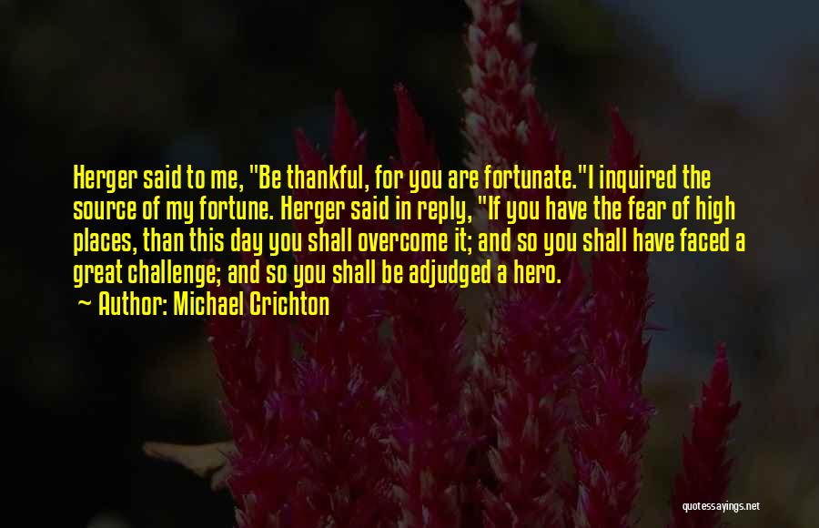 Thankful I Have You Quotes By Michael Crichton