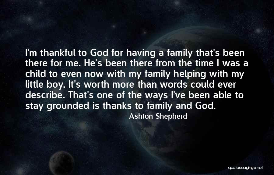 Thankful Quotes By Ashton Shepherd Thankful Quotes By Ashton Shepherd