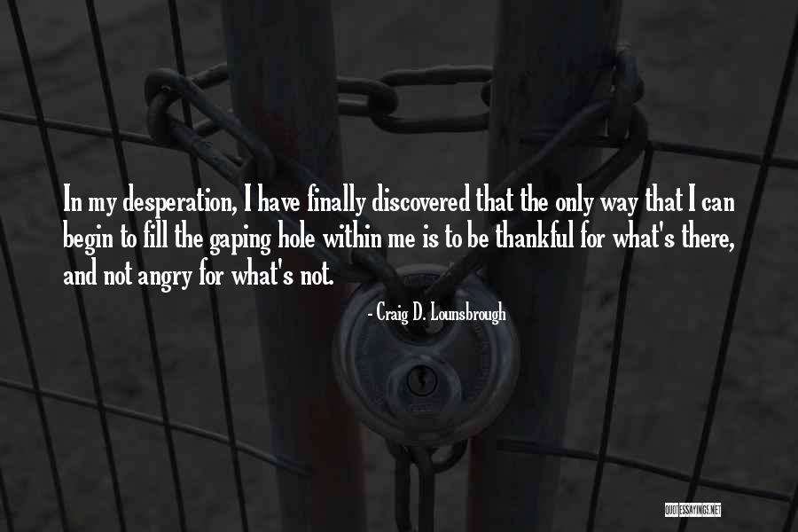 Thankful Quotes By Craig D. Lounsbrough Thankful Quotes By Craig D. Lounsbrough