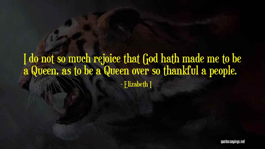 Thankful Quotes By Elizabeth I Thankful Quotes By Elizabeth I