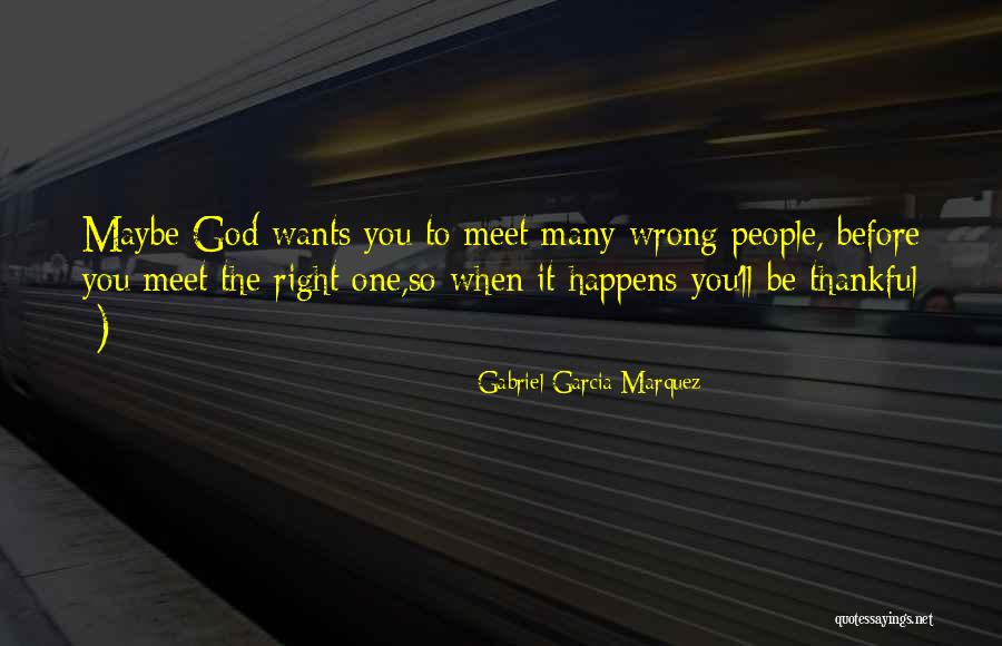 Thankful To God Quotes By Gabriel Garcia Marquez Thankful To God Quotes By Gabriel Garcia Marquez