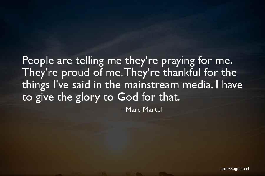 Thankful To God Quotes By Marc Martel Thankful To God Quotes By Marc Martel