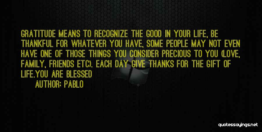 Thankful To Life Quotes By Pablo