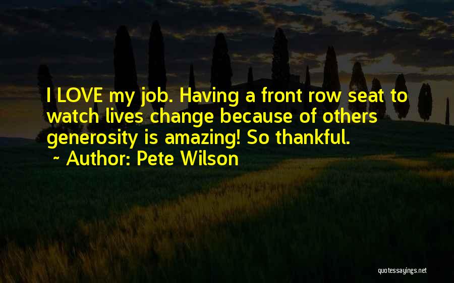 Thankful To Life Quotes By Pete Wilson