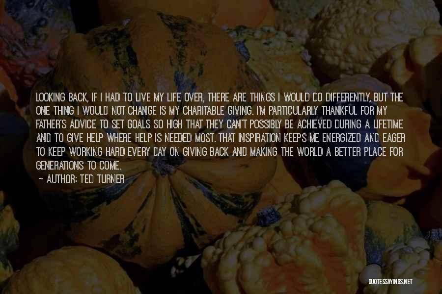 Thankful To Life Quotes By Ted Turner