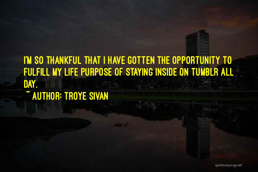 Thankful To Life Quotes By Troye Sivan