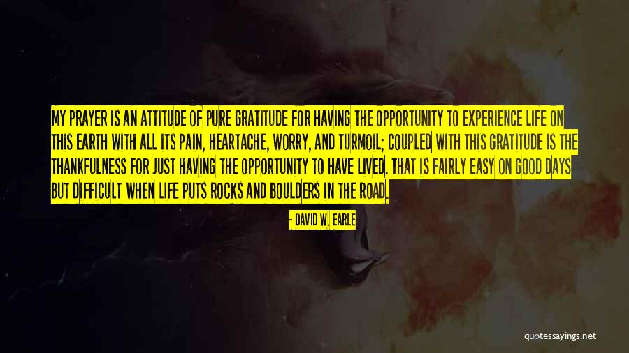 Thankfullness Quotes By David W. Earle Thankfullness Quotes By David W. Earle