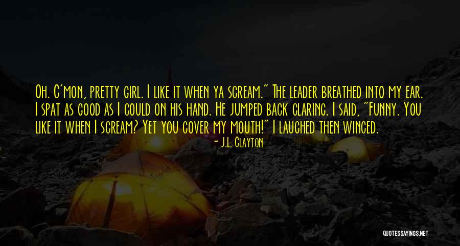 Thankfullness Quotes By J.L. Clayton Thankfullness Quotes By J.L. Clayton