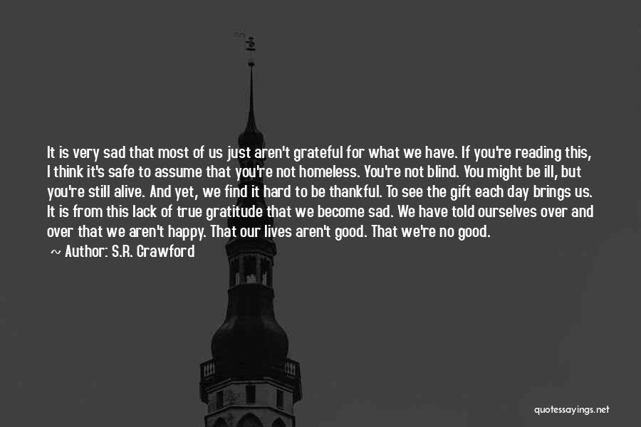 Thankfulness And Gratitude Quotes By S.R. Crawford