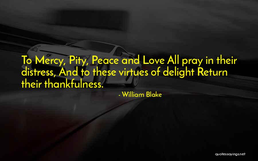 Thankfulness And Love Quotes By William Blake