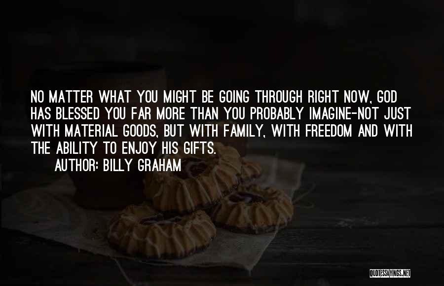 Thankfulness For Family Quotes By Billy Graham