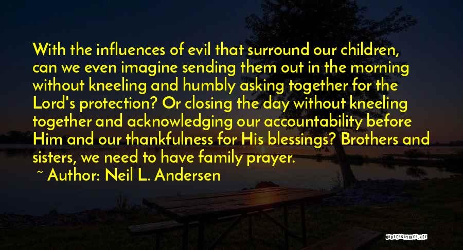 Thankfulness For Family Quotes By Neil L. Andersen