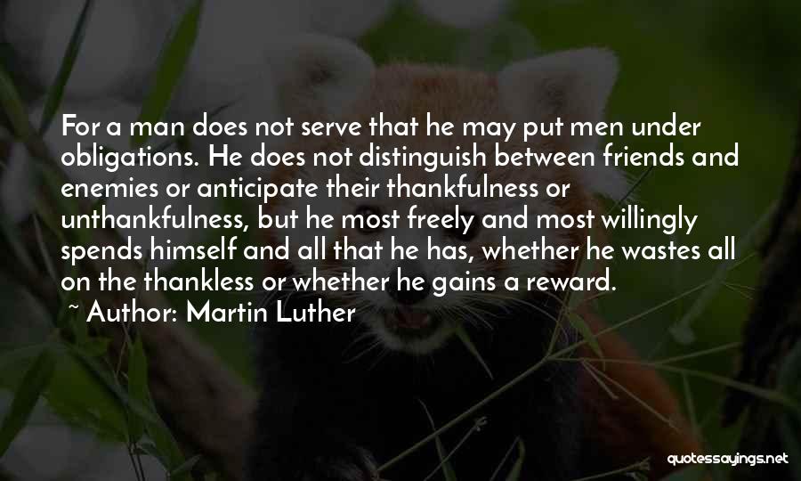 Thankfulness For Friends Quotes By Martin Luther