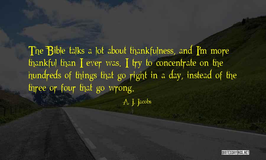 Thankfulness From The Bible Quotes By A. J. Jacobs Thankfulness From The Bible Quotes By A. J. Jacobs