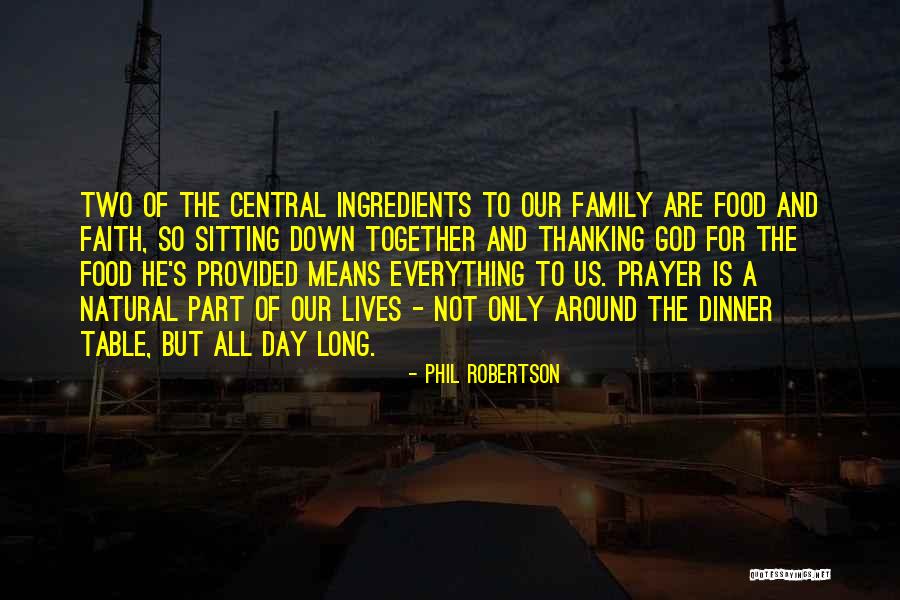 Thanking Family Quotes By Phil Robertson Thanking Family Quotes By Phil Robertson
