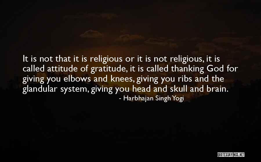 Thanking God For You Quotes By Harbhajan Singh Yogi Thanking God For You Quotes By Harbhajan Singh Yogi