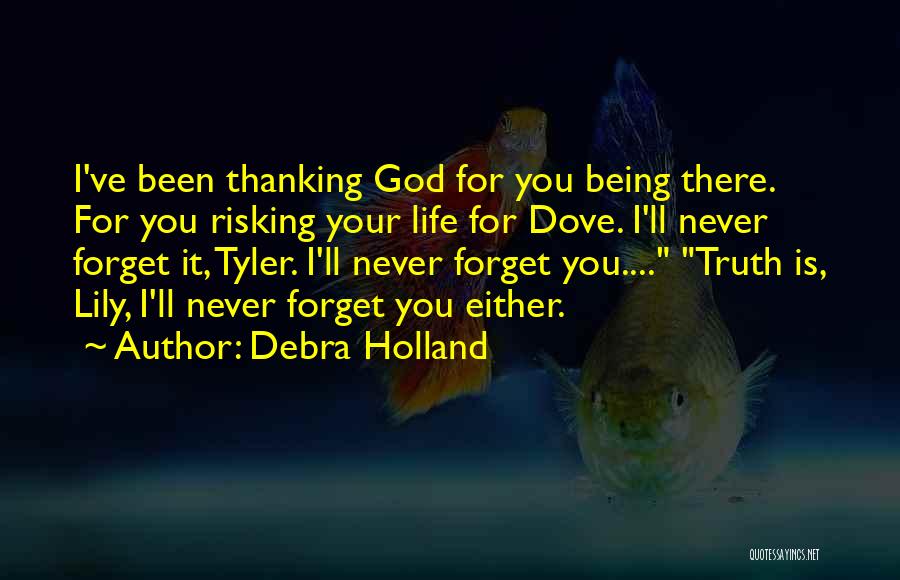 Thanking Someone For Being There Quotes By Debra Holland