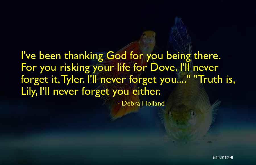 Thanking Someone For Being There Quotes By Debra Holland