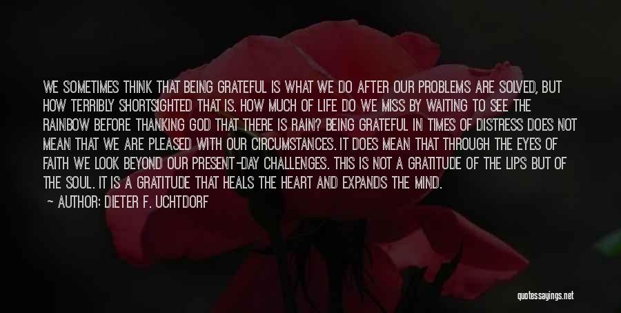 Thanking Someone For Being There Quotes By Dieter F. Uchtdorf