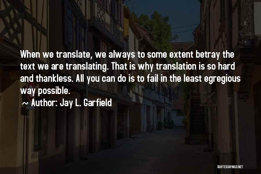 Thankless Quotes By Jay L. Garfield