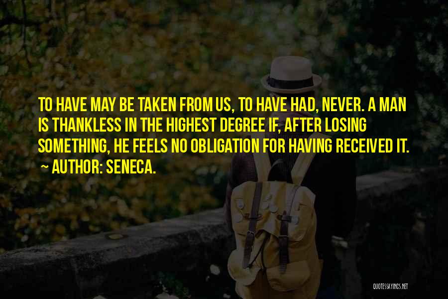 Thankless Quotes By Seneca.