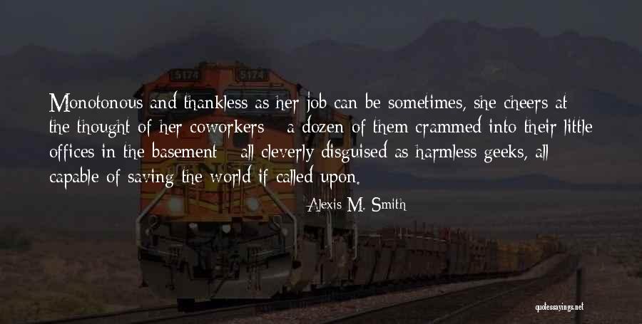 Thankless World Quotes By Alexis M. Smith Thankless World Quotes By Alexis M. Smith