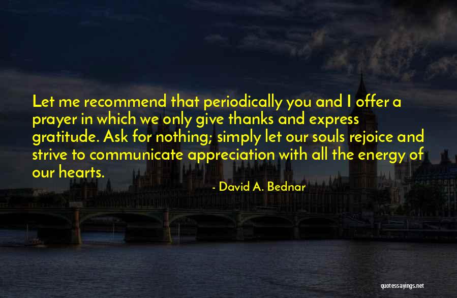 Thanks And Appreciation Quotes By David A. Bednar Thanks And Appreciation Quotes By David A. Bednar