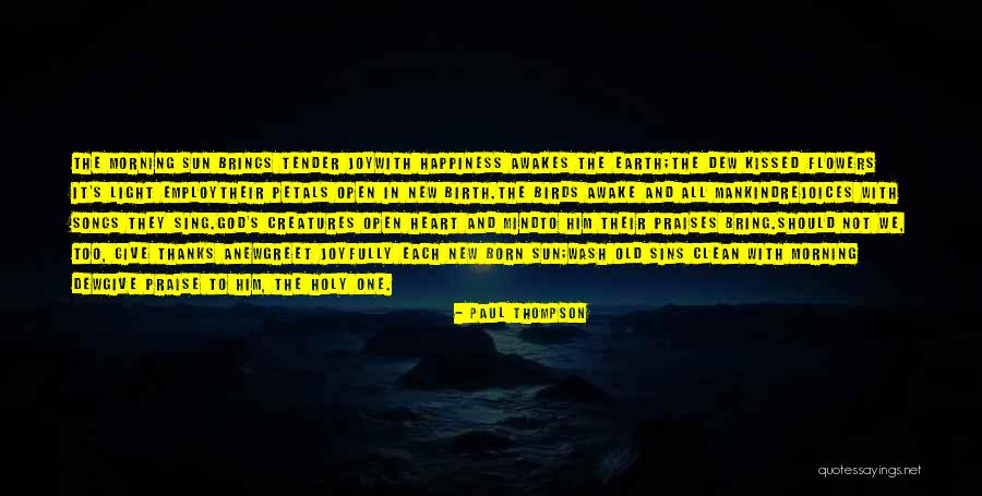 Thanks And Praises Quotes By Paul Thompson Thanks And Praises Quotes By Paul Thompson