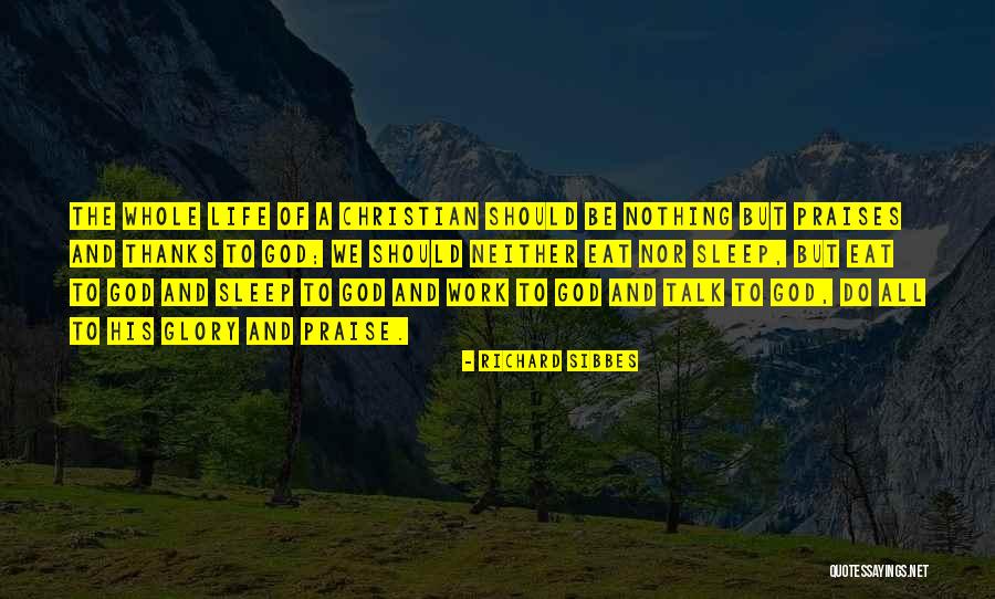 Thanks And Praises Quotes By Richard Sibbes Thanks And Praises Quotes By Richard Sibbes