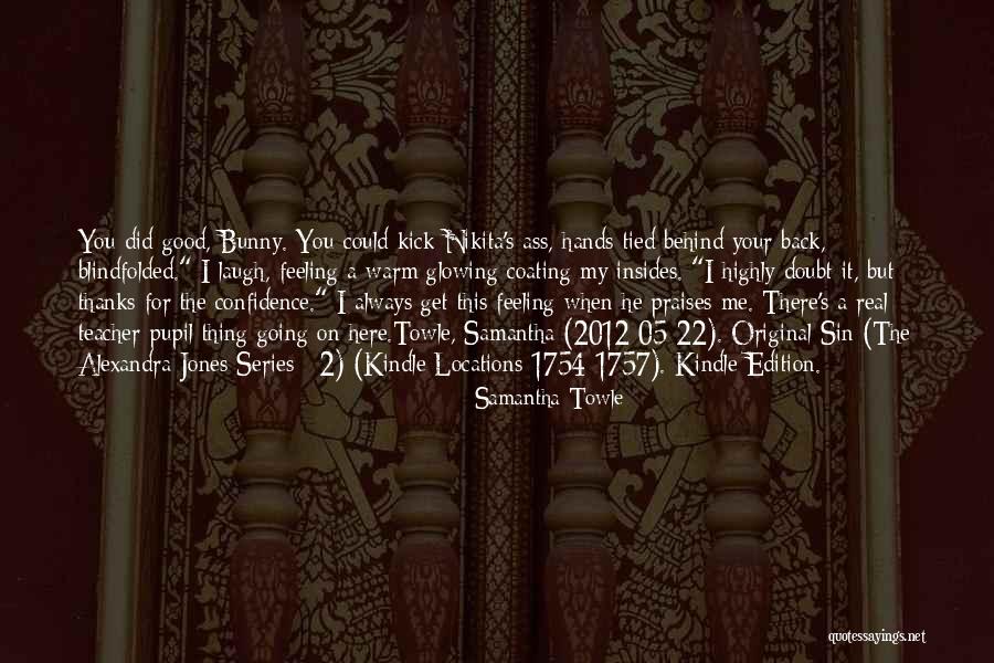 Thanks And Praises Quotes By Samantha Towle Thanks And Praises Quotes By Samantha Towle