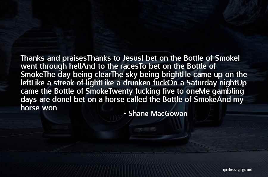 Thanks And Praises Quotes By Shane MacGowan Thanks And Praises Quotes By Shane MacGowan