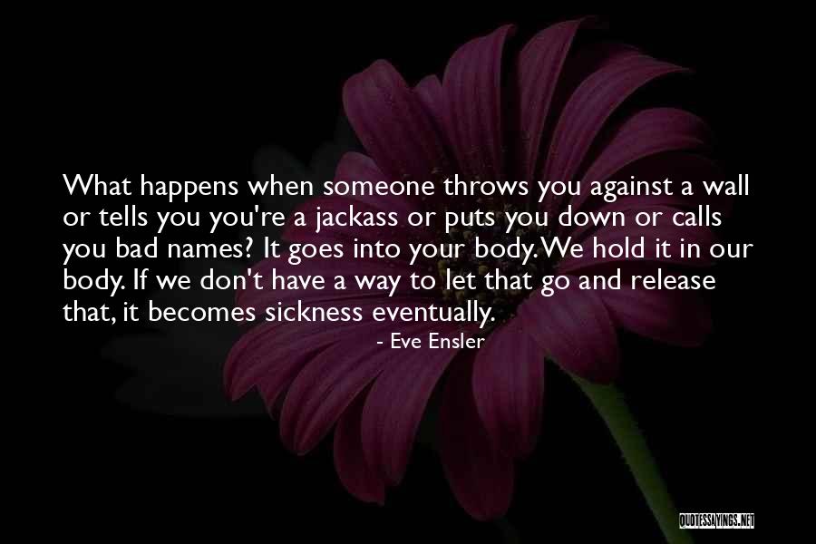Thanks For Being A Good Friend Quotes By Eve Ensler Thanks For Being A Good Friend Quotes By Eve Ensler