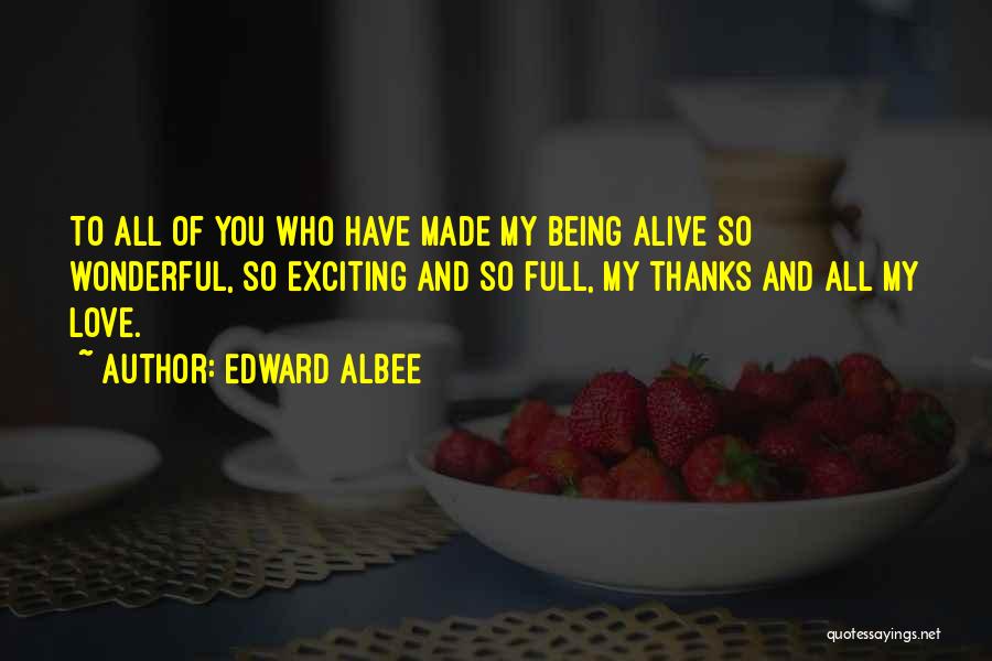 Thanks For Being There Love Quotes By Edward Albee