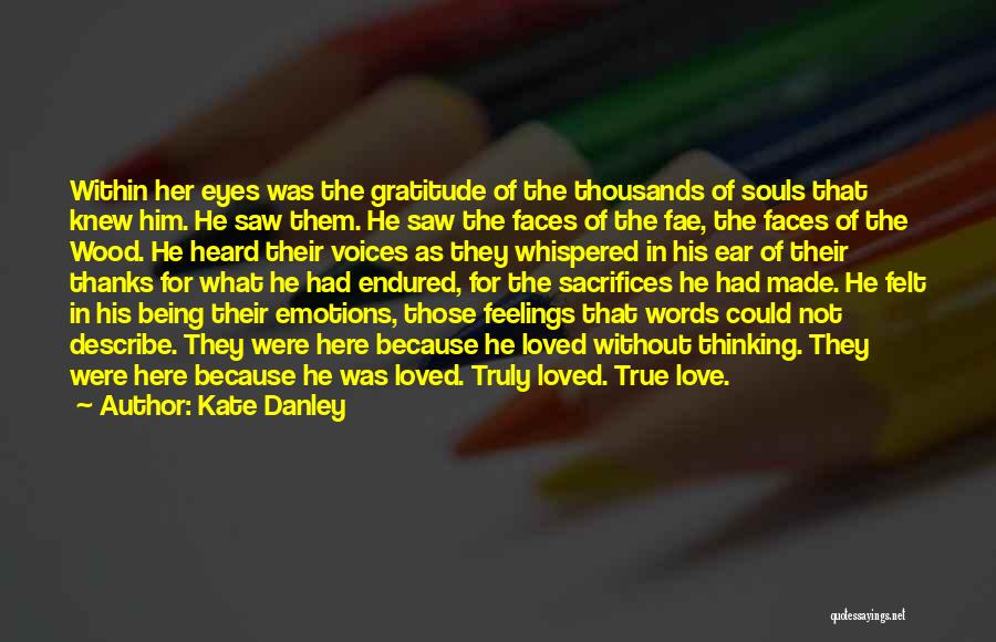 Thanks For Being There Love Quotes By Kate Danley