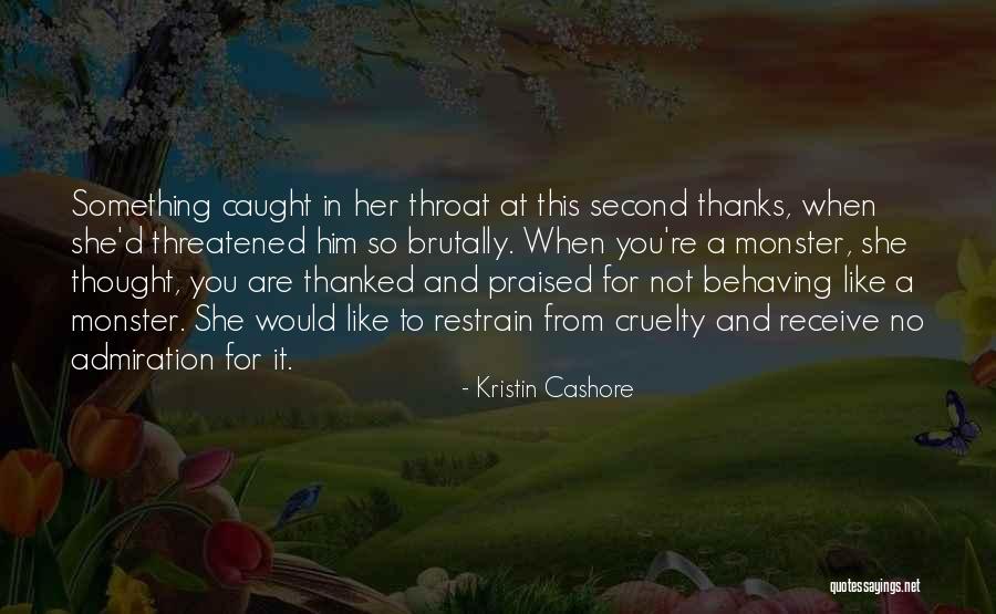 Thanks For Being There Quotes By Kristin Cashore