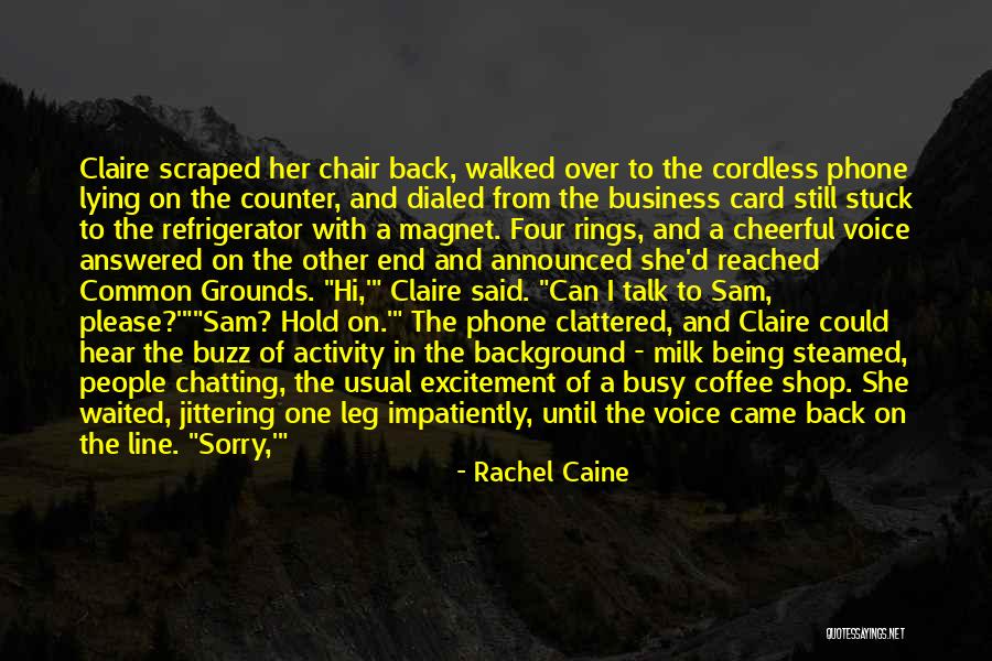 Thanks For Being There Quotes By Rachel Caine