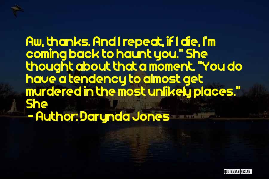 Thanks For Coming Back Quotes By Darynda Jones