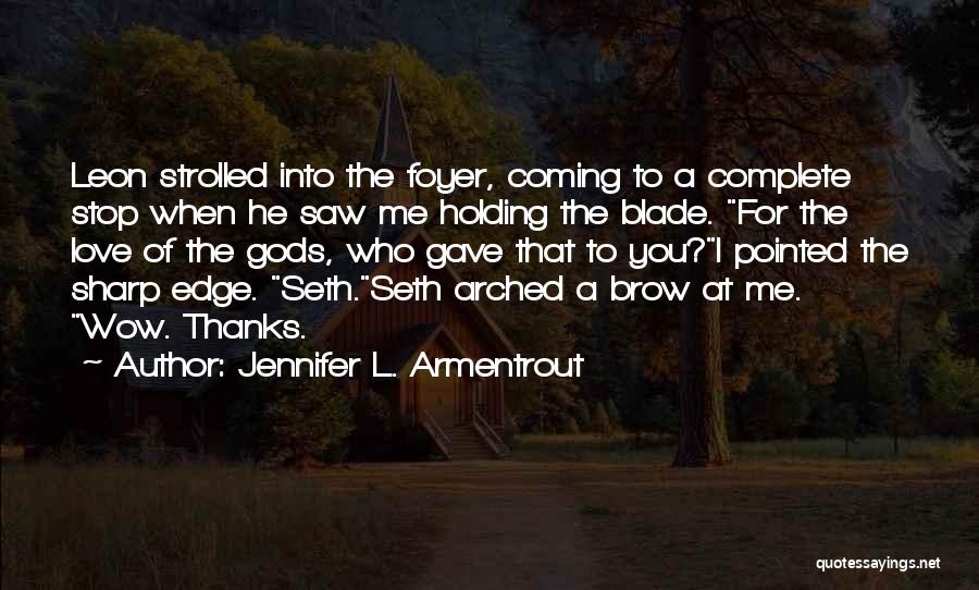 Thanks For Coming Quotes By Jennifer L. Armentrout