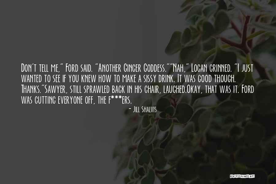 Thanks For Everyone Quotes By Jill Shalvis Thanks For Everyone Quotes By Jill Shalvis