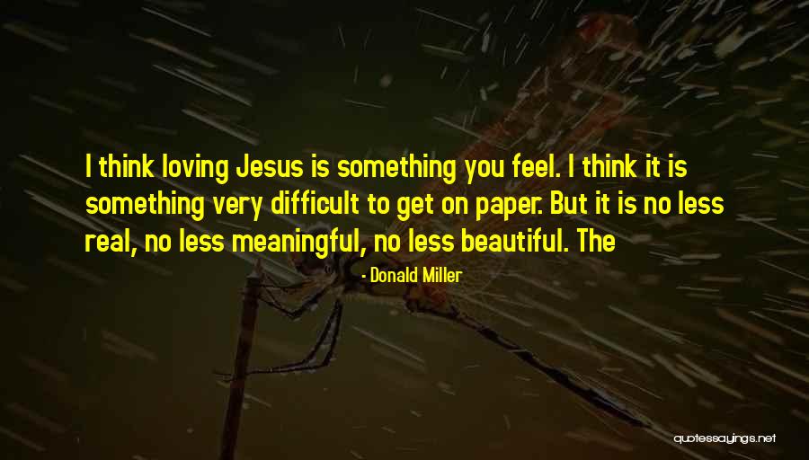 Thanks For Everything Baby Quotes By Donald Miller Thanks For Everything Baby Quotes By Donald Miller