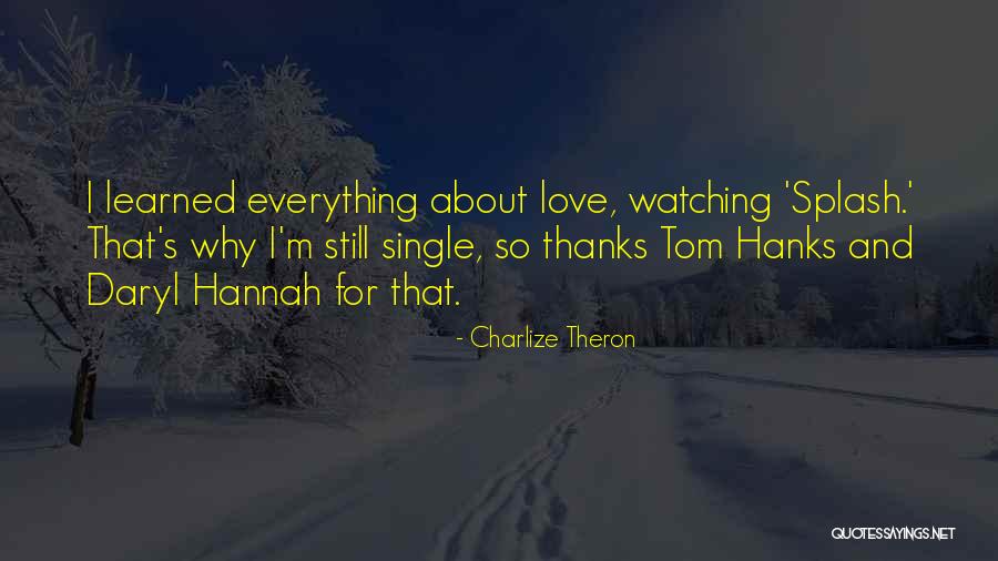 Thanks For Everything Love Quotes By Charlize Theron