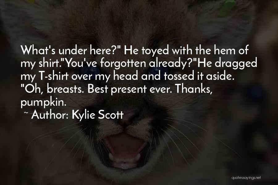 Thanks For Present Quotes By Kylie Scott