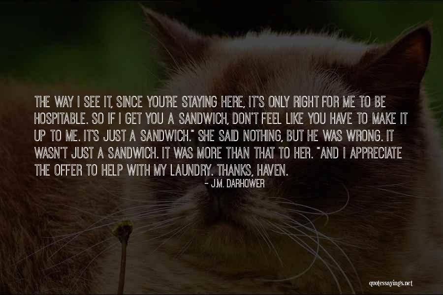 Thanks For Staying With Me Quotes By J.M. Darhower Thanks For Staying With Me Quotes By J.M. Darhower